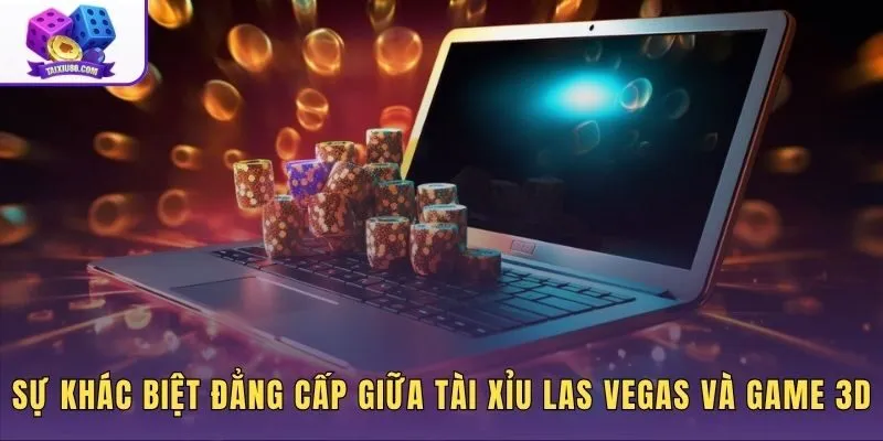 Tính minh bạch tuyệt đối của Tài xỉu Las Vegas tại sảnh Live